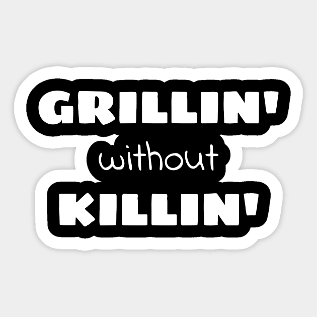 Grilling without Killing Vegan Vegetarian Sticker by almostbrand